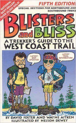 Blisters & Bliss: The Trekker's Guide to the West Coast Trail Pa