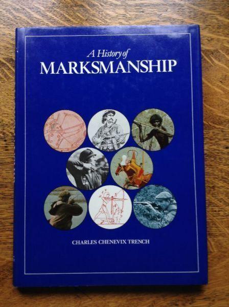 A History of Marksmanship by Charles Chenevix Trench