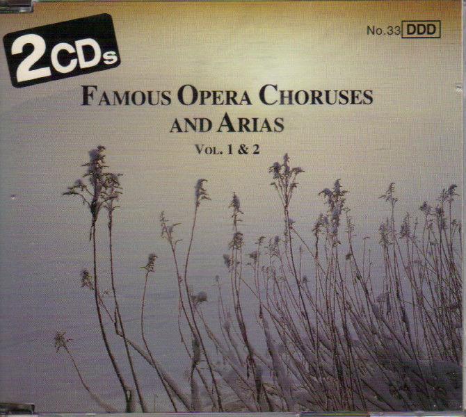 Famous Opera Choruses & Arias - Vol. 1 & 2 (2 CDs)