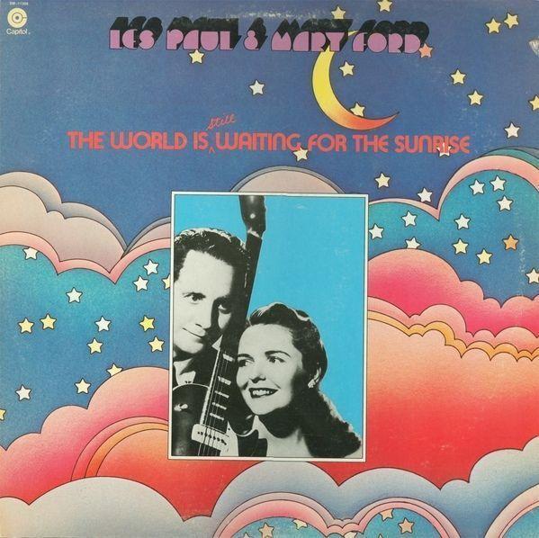 Les Paul & Mary Ford - The World Is Still Waiting For The Sun