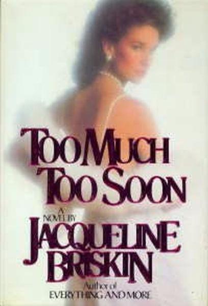 Too Much Too Soon Hardcover by Jacqueline Briskin