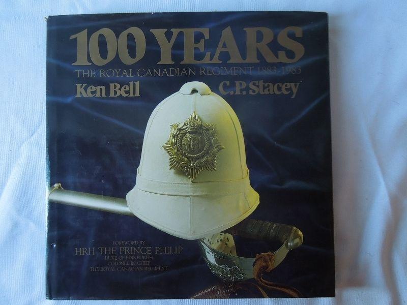 100 Years The Royal Cdn. Regt. 1883-1983