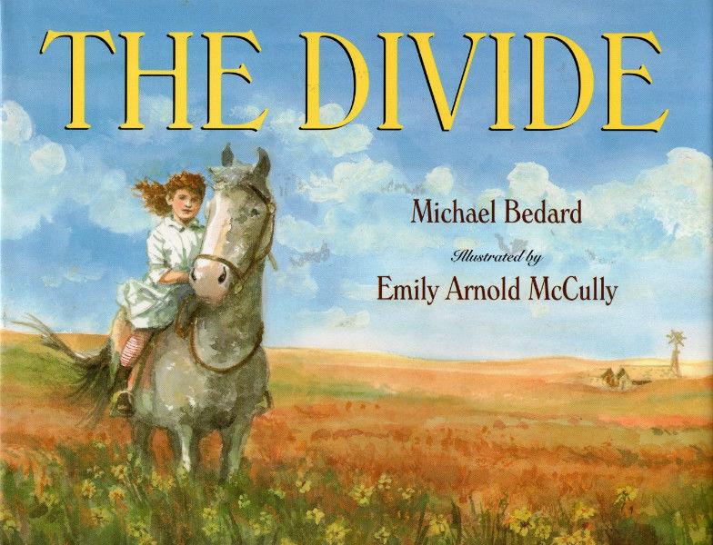 THE DIVIDE (Prairie Story about Willa Cather) Michael Bedard Hcv