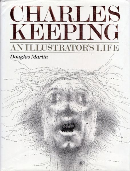 CHARLES KEEPING: An Illustrator's Life Douglas Martin 1993 HcDJ