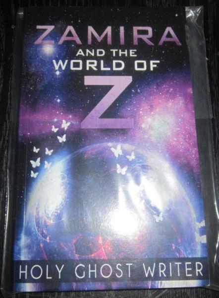 Zamira and the World of Z by Holy Ghost Writer (2013) YA SF