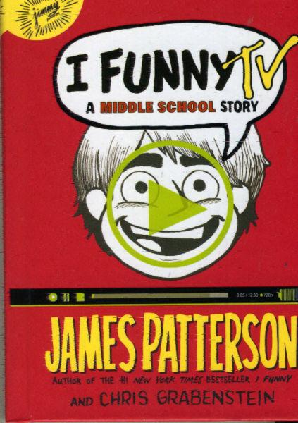 I FUNNY TV A MIDDLE SCHOOL STORY BY JAMES PATTERSON
