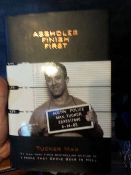 Assholes finish first by Tucker max