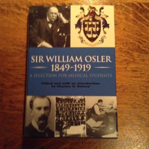 Sir William Osler 1849-1919 edited by Charles G. Roland