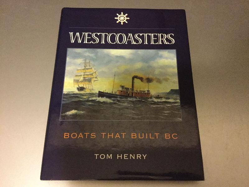 Westcoasters: The Boats That Built  by Tom Henry