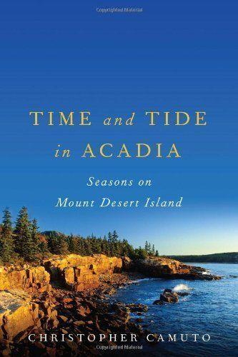 Time And Tide In Acadia-Christopher Camuto-excellent condition