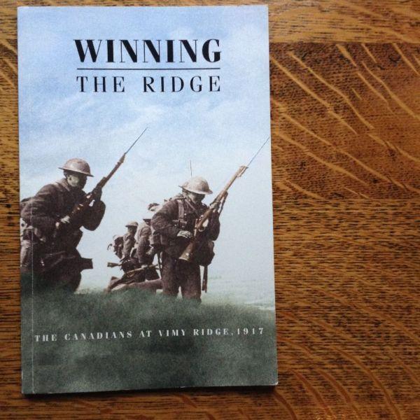 Winning the Ridge The Canadians at Vimy Ridge 1917