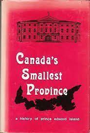 Canada's Smallest Province: A History of P.E.I